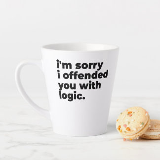 Caneca De Café Latte Standa Latte Mug - Sorry I offended you with logic