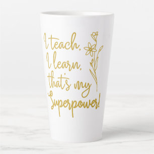 Caneca De Café Latte Superpoder dos Professores Eu Ensino Eu Aprendo