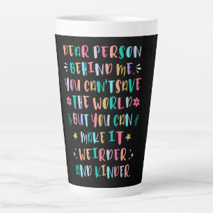 Caneca De Café Latte Torne o mundo mais estranho e gentil