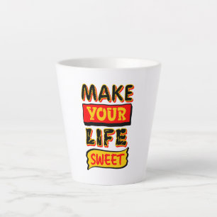 Caneca De Café Latte Torne Sua Vida Doce