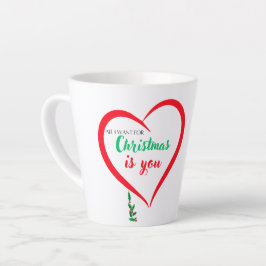 Caneca De Café Latte Tudo o que eu quero é você