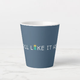 Caneca De Café Latte Você vai gostar daqui Citação