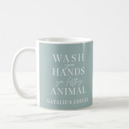 Caneca De Café Lave as mãos, seu animal sujo.