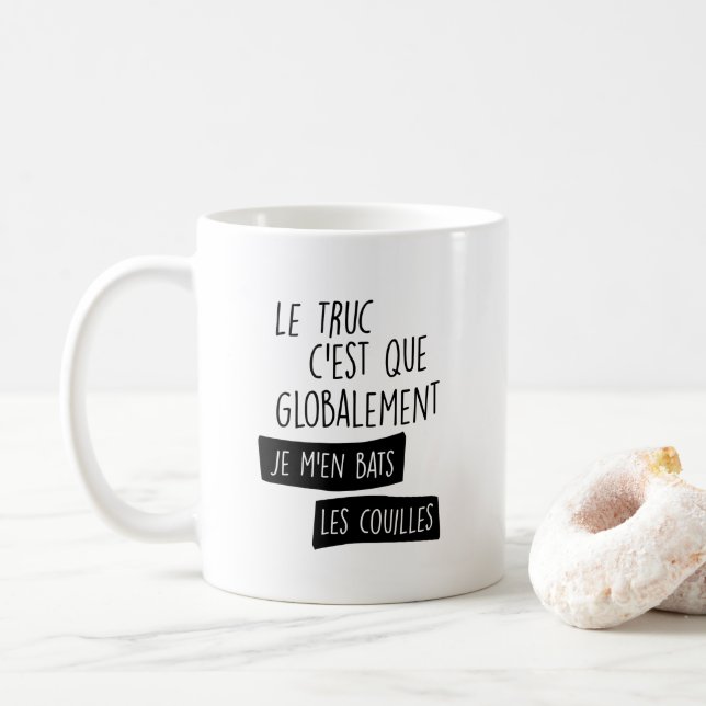 Caneca De Café Le truc c est globalement je m'en bats (Com Donut)