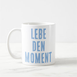 Caneca De Café Lebe den Moment (Live the moment) German Quote