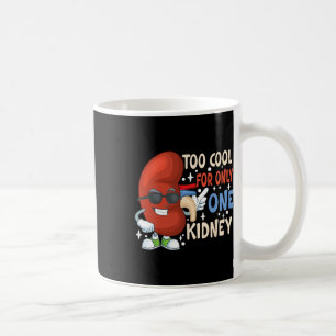 Caneca De Café Legal Para Apenas Uma Doença Renal Transplantada D
