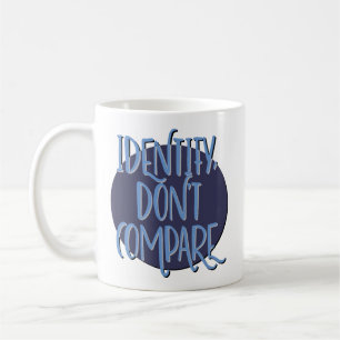 Caneca De Café Lema de Recuperação: Identifique, Não Compare
