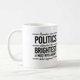 Caneca De Café Lembre-se Quando a Política Atraiu os Mais Brilhan