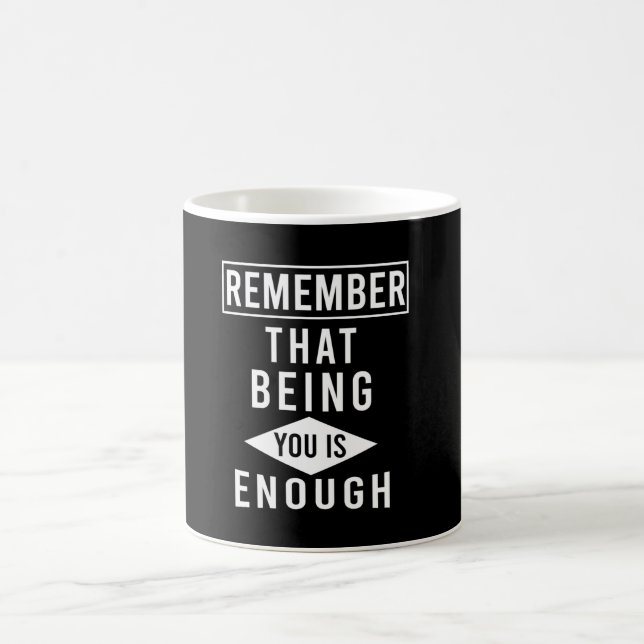 Caneca De Café lembre-se que ser você é o suficiente (Centro)