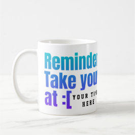 Caneca De Café Lembrete de pílula personalizada - Não esqueça seu