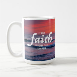 Caneca De Café Let your faith be bigger than your fear Uplifting 