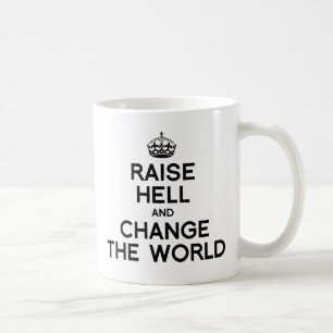 Caneca De Café LEVANTE O INFERNO E MUDE O MUNDO.png