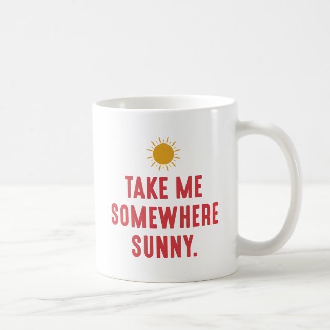 Caneca De Café Leve-Me A Algum Lugar, Sunny (Direita)