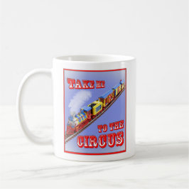 Caneca De Café Leve-me ao Circo (Trem do Circo) Dupla Face