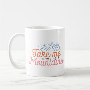Caneca De Café Leve-Me Às Montanhas
