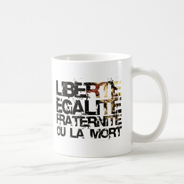 Caneca De Café LIberte Egalite Fraternite!  Revolução Francesa! (Direita)