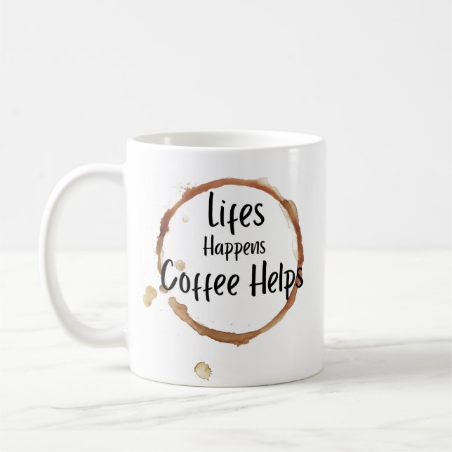 Caneca De Café “Life Happens Coffee Helps Mug – Funny Coffee Love (Esquerda)