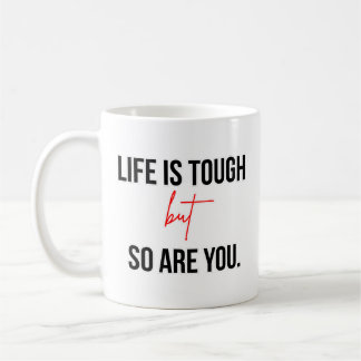 Caneca De Café Life Is Tough But So Are You Inspirational Quote