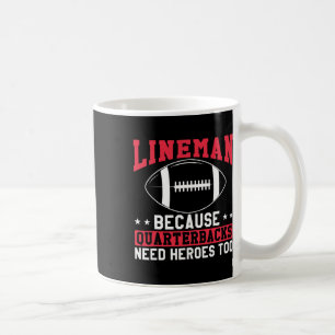 Caneca De Café Lineman Porque Quarterbacks Precisam De Heróis Mui