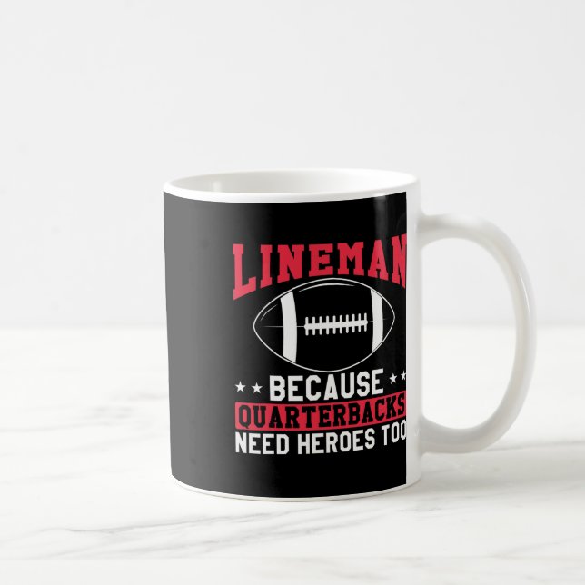 Caneca De Café Lineman Porque Quarterbacks Precisam De Heróis Mui (Direita)