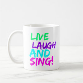 Caneca De Café Live, Laugh e Sing Mug