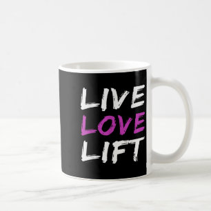 Caneca De Café Live Love Lift. Camisa Motivacional De Lumowell.
