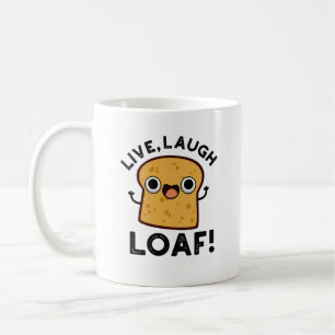 Caneca De Café Live, Ria, Loaf Engraçado Pun Pão