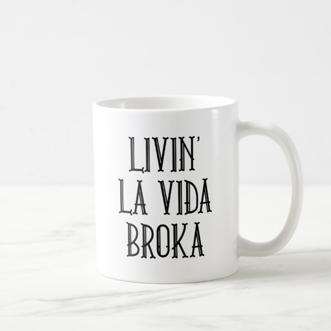Caneca De Café Livin' La Vida Broka (Direita)