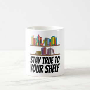Caneca De Café Livros - Mantenha-Se Verdadeiro Com Sua Prateleira