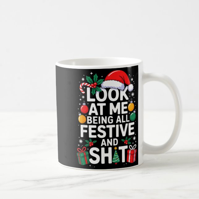 Caneca De Café Look At Me Being All Festive And Funny Christmas T (Direita)