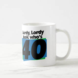 Caneca De Café Lordy Lordy olha quem tem 40 anos