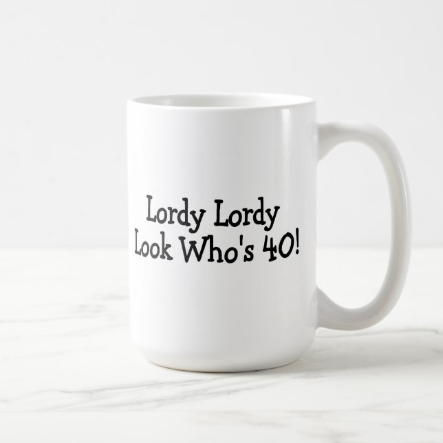 Caneca De Café Lordy Lordy olha Whos 40 (Direita)