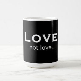 Caneca De Café Love not love
