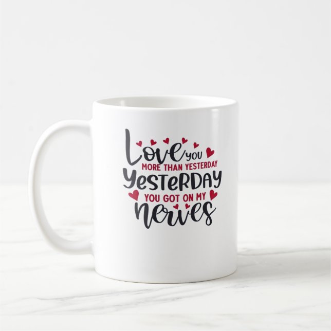Caneca De Café Love You More Than Yesterday Timeless Romantic Sty (Esquerda)
