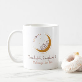 Caneca De Café Lua, Luz do Sol e Manhãs Como Esta - Enlouquecida