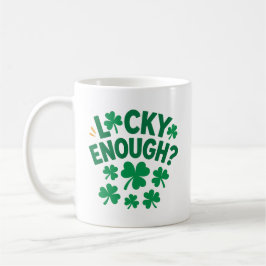 Caneca De Café Lucky Enough? Fun St. Patrick's Day