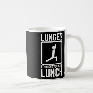 Caneca De Café Lunge Eu Pensei Que Você Disse Para Almoçar O Engr