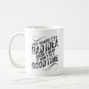 Caneca De Café Má Ideia Boa Hora