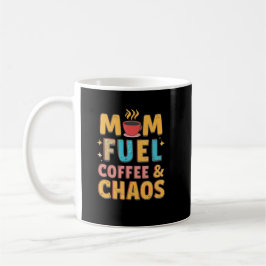 Caneca De Café Mãe Combustível Café e Caos - Mãe Engraçada