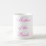 Caneca De Café Mãe da noiva<br><div class="desc">Rosa "mãe na caneca de café branca da noiva"</div>