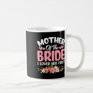 Caneca De Café Mãe Da Noiva Eu Amava Sua Primeira Noiva E Gr