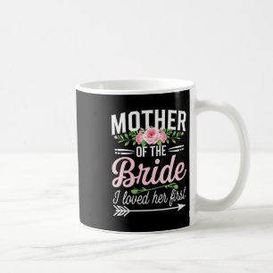 Caneca De Café Mãe da noiva mulher eu a amei primeiro