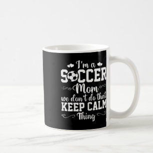 Caneca De Café Mãe de Futebol Feminino Não Fazemos Isso Mantenha 