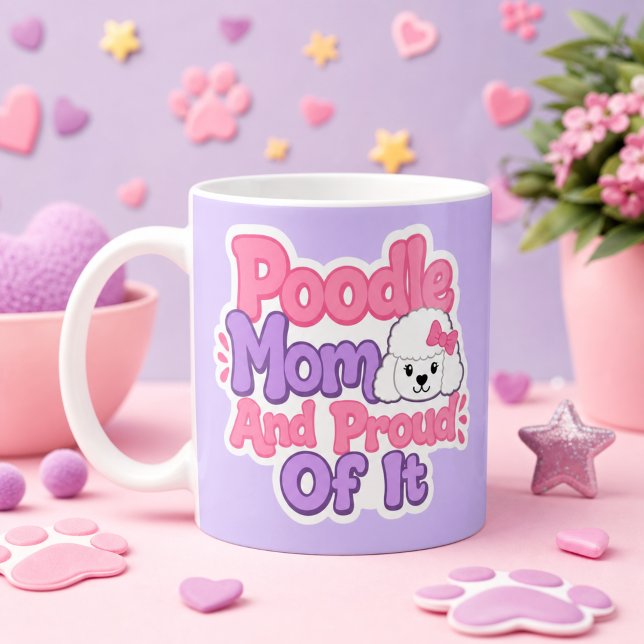 Caneca De Café Mãe de Poodle e Orgulhosa Disso (Poodle Mom and Proud of It Coffee Mug)