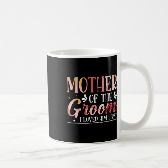 Caneca De Café Mãe Do Noivo Eu O Amei Primeiro 8  (Direita)