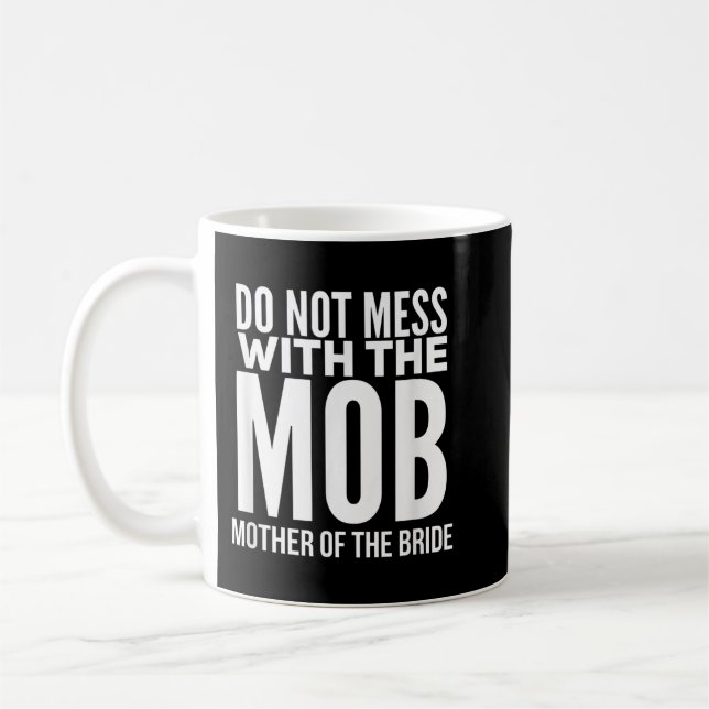 Caneca De Café Mãe engraçada da Camiseta gráfica noiva MOB (Esquerda)