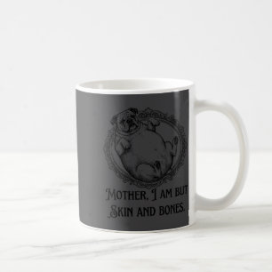 Caneca De Café Mãe, Eu Sou Apenas Pele e Ossos Citação Engraçada