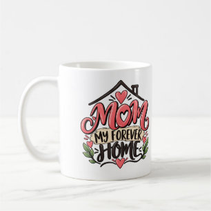 Caneca De Café Mãe, Meu Lar Para Sempre – Café Presente de Coraçã