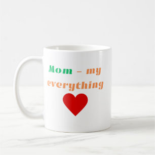 Caneca De Café Mãe... Meu Mug De Tudo