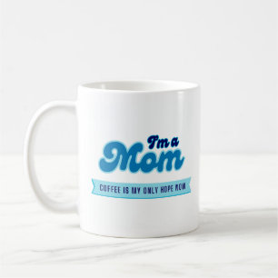 Caneca De Café Mãe, o café é o meu único azul de esperança